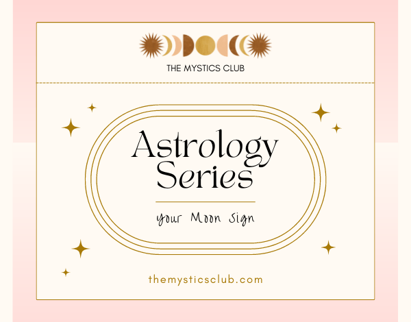 Astrology Series- Your Moon Sign