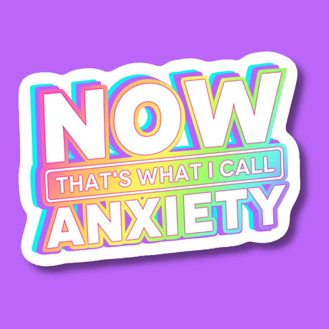 Now That's What I Call Anxiety Sticker