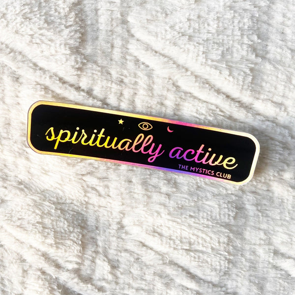 Spiritually Active Holographic Sticker - The Mystics Club