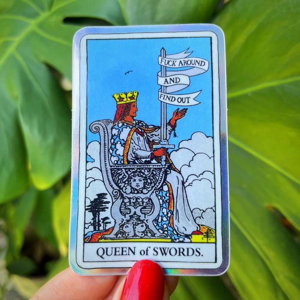 The Queen of Swords Holographic Tarot Sticker "F around and find out" - The Mystics Club